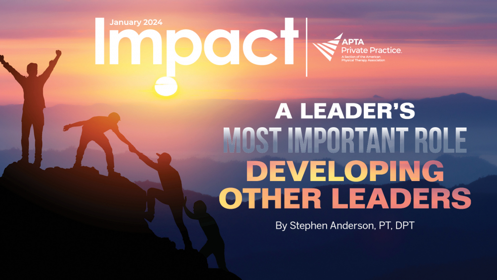 A Leader's Most Important Role: Developing Other Leaders | APTA Private ...